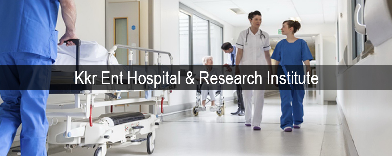 KKR ENT Hospital & Research Institute 